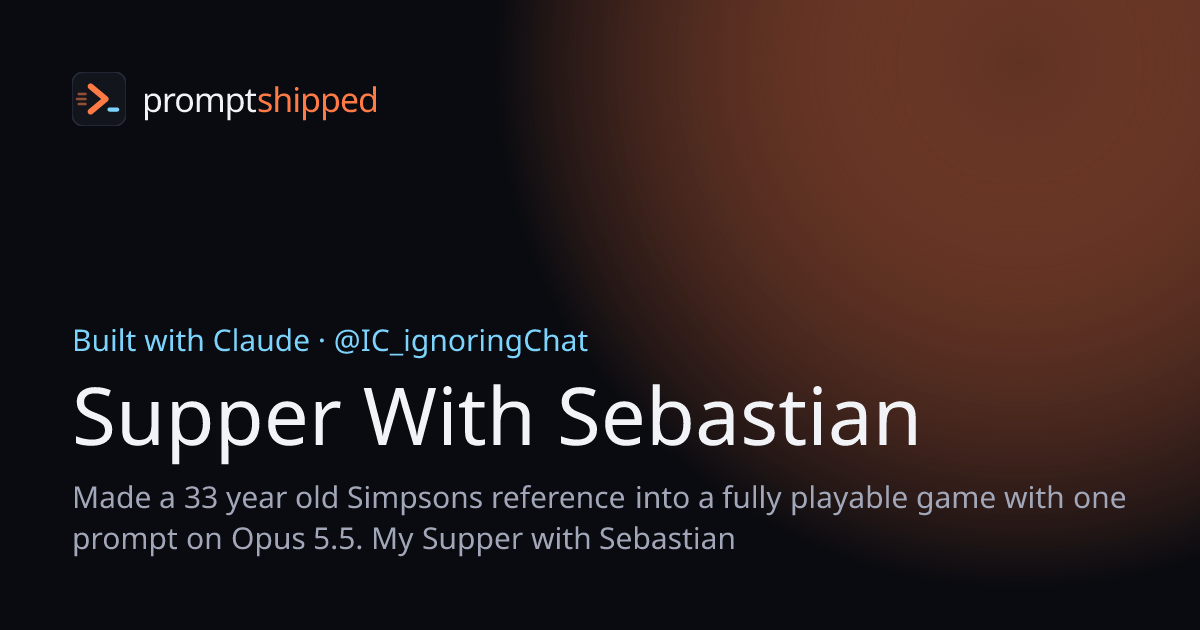 Supper With Sebastian — browser game, built with Claude | PromptShipped
